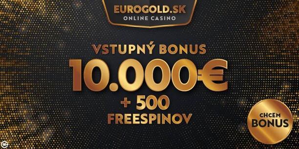 Využite vstupný bonus v Eurogold casino