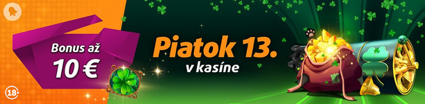 Piatok 13teho v&nbsp;Tipsport kasíne